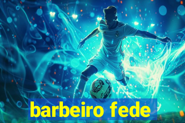 barbeiro fede